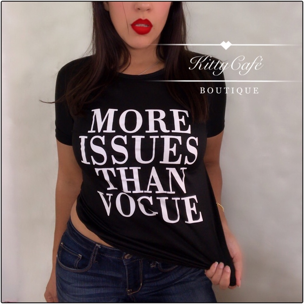 “More Issues Than Vogue” Tee